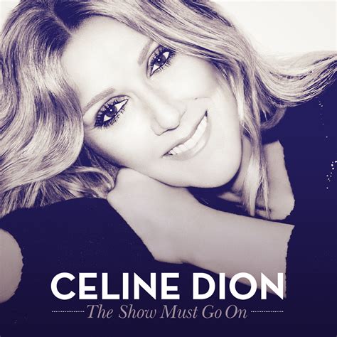 celine show must go on|the show must go on queen.